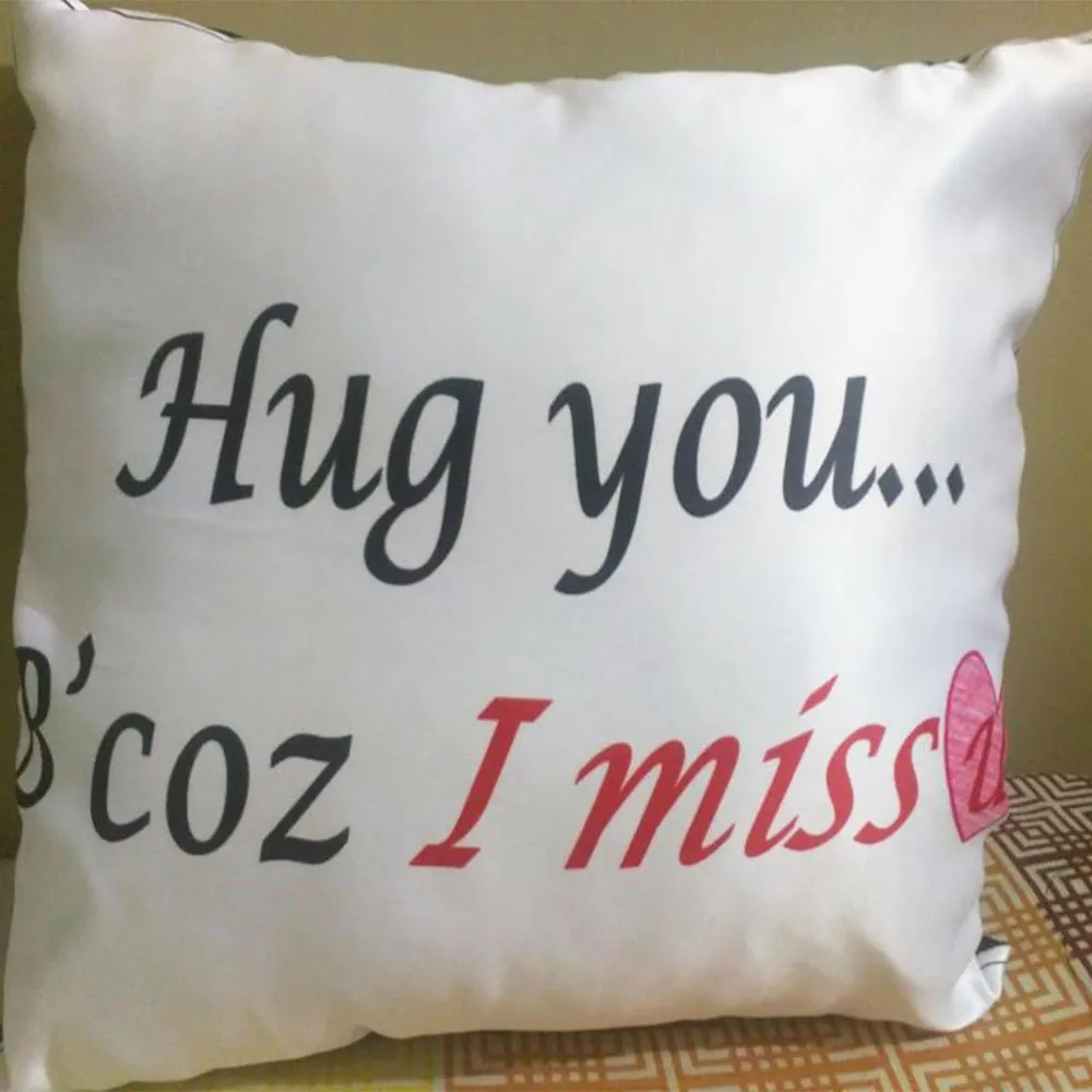 Hug You Bcoz I miss you Cushion